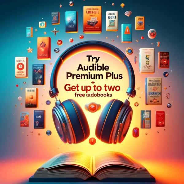 Try Audible Premium Plus and Get Up to Two Free Audiobooks