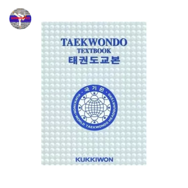 Kukkiwon Official Taekwondo Textbook – Hardcover Edition